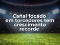 Canal Palmeiras 90+ atinge 45 mil contas em tempo recorde - (crédito: DINO) Canal Palmeiras 90+ atinge 45 mil contas em tempo recorde - (crédito: DINO)